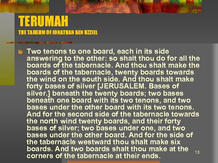 TERUMAH THE TARGUM OF JONATHAN BEN UZZIEL Two tenons to one board, each in