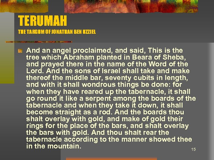 TERUMAH THE TARGUM OF JONATHAN BEN UZZIEL And an angel proclaimed, and said, This