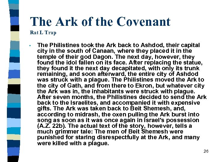 The Ark of the Covenant Rat L Trap • The Philistines took the Ark