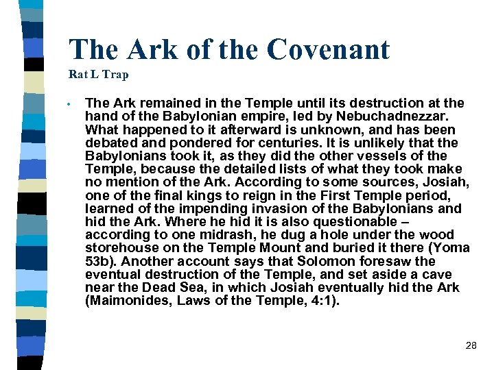 The Ark of the Covenant Rat L Trap • The Ark remained in the