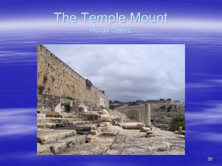 The Temple Mount Hulda Gates 36 