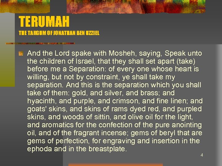 TERUMAH THE TARGUM OF JONATHAN BEN UZZIEL And the Lord spake with Mosheh, saying,