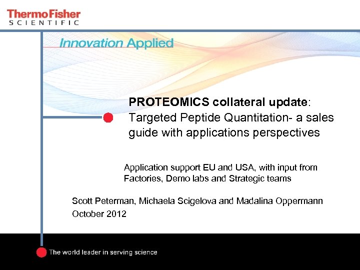 PROTEOMICS collateral update: Targeted Peptide Quantitation- a sales guide with applications perspectives Application support