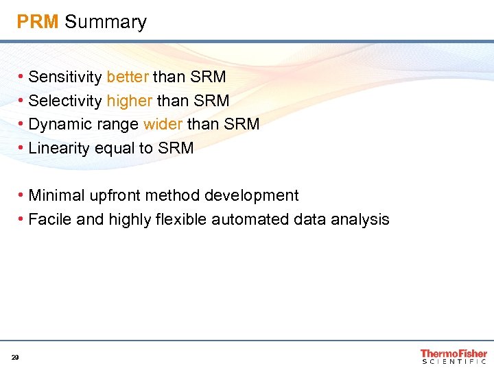 PRM Summary • Sensitivity better than SRM • Selectivity higher than SRM • Dynamic