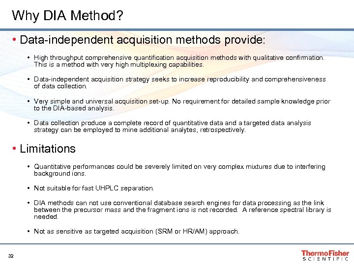 Why DIA Method? • Data-independent acquisition methods provide: • High throughput comprehensive quantification acquisition