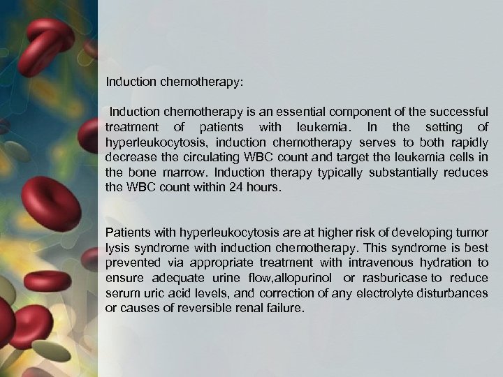 Induction chemotherapy: Induction chemotherapy is an essential component of the successful treatment of patients