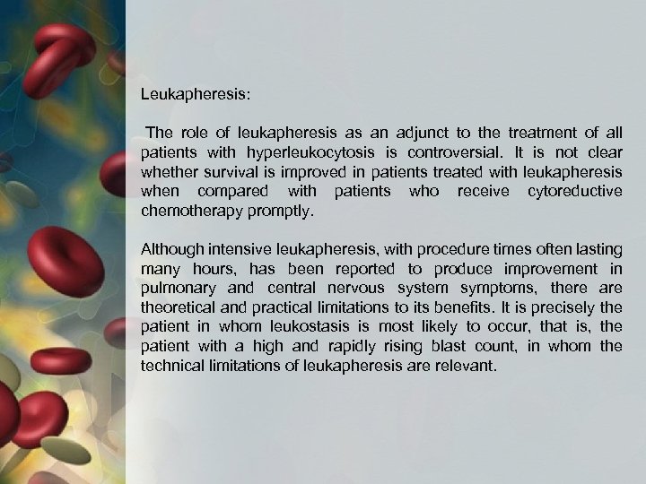 Leukapheresis: The role of leukapheresis as an adjunct to the treatment of all patients