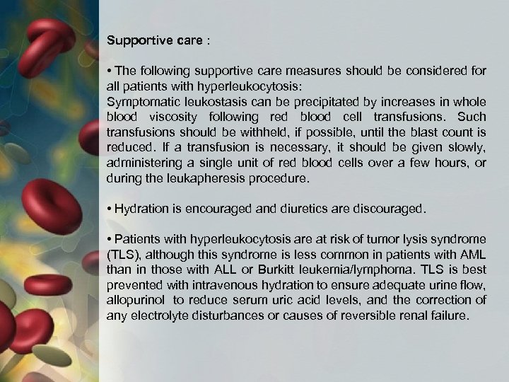 Supportive care : • The following supportive care measures should be considered for all