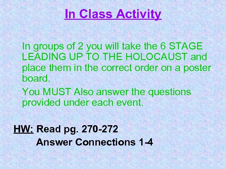 In Class Activity In groups of 2 you will take the 6 STAGE LEADING