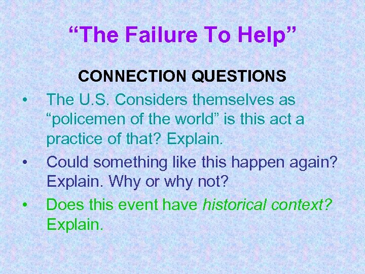 “The Failure To Help” • • • CONNECTION QUESTIONS The U. S. Considers themselves