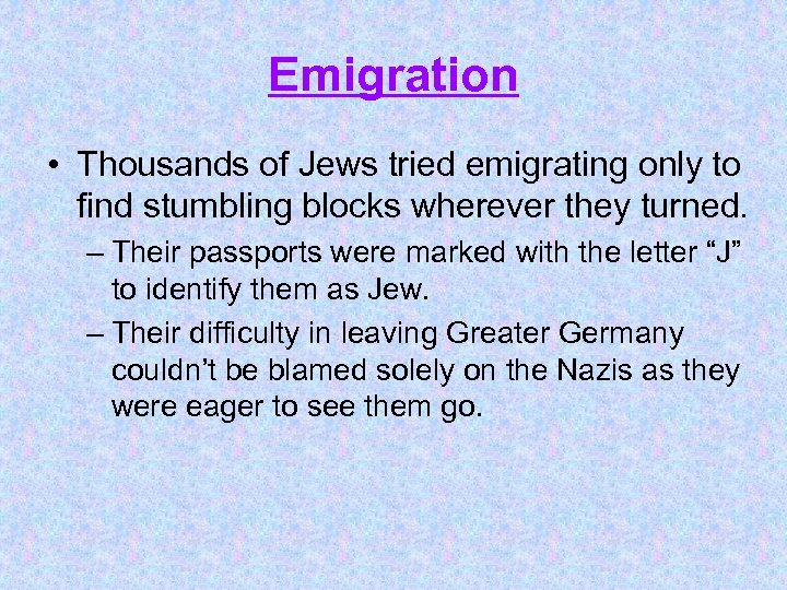 Emigration • Thousands of Jews tried emigrating only to find stumbling blocks wherever they