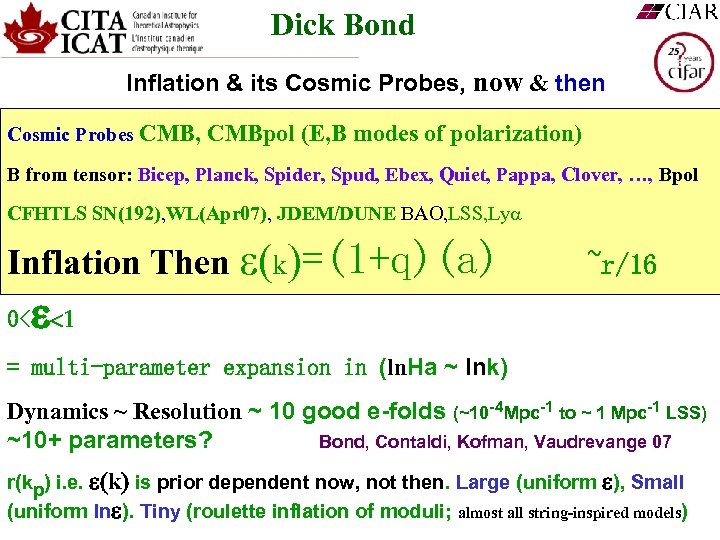 Dick Bond Inflation & its Cosmic Probes, now & then Cosmic Probes CMB, CMBpol