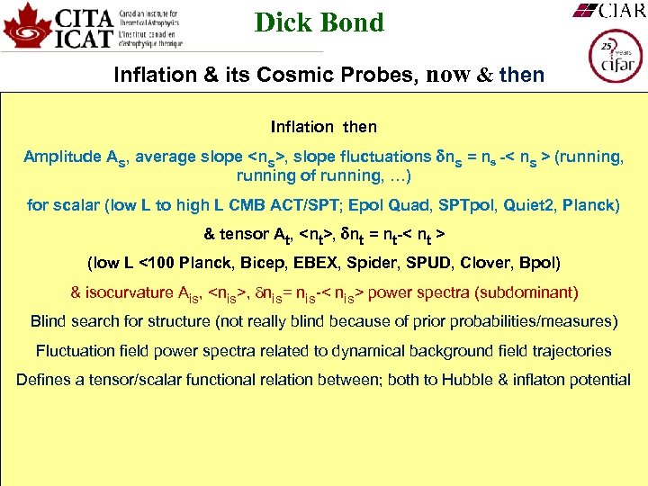 Dick Bond Inflation & its Cosmic Probes, now & then Inflation then Amplitude As,