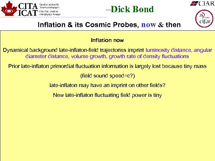 –Dick Bond Inflation & its Cosmic Probes, now & then Inflation now Dynamical background