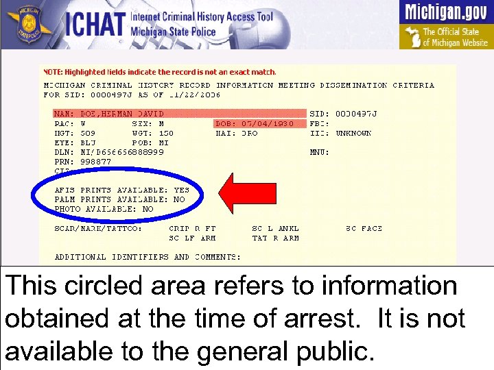 This circled area refers to information obtained at the time of arrest. It is