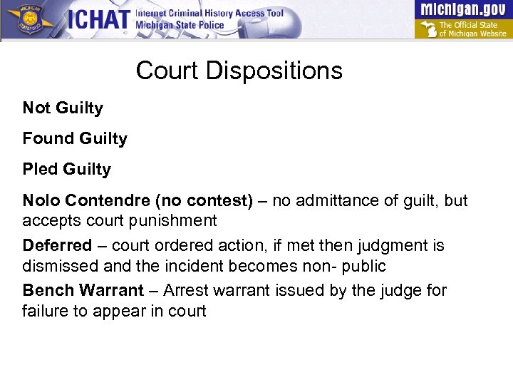 Court Dispositions Not Guilty Found Guilty Pled Guilty Nolo Contendre (no contest) – no