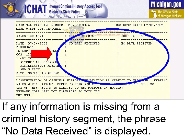 If any information is missing from a criminal history segment, the phrase “No Data