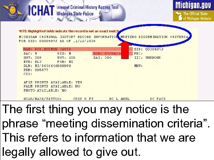 The first thing you may notice is the phrase “meeting dissemination criteria”. This refers