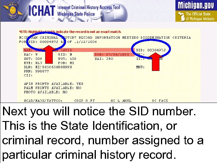 Next you will notice the SID number. This is the State Identification, or criminal