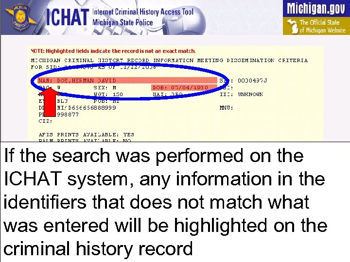 If the search was performed on the ICHAT system, any information in the identifiers