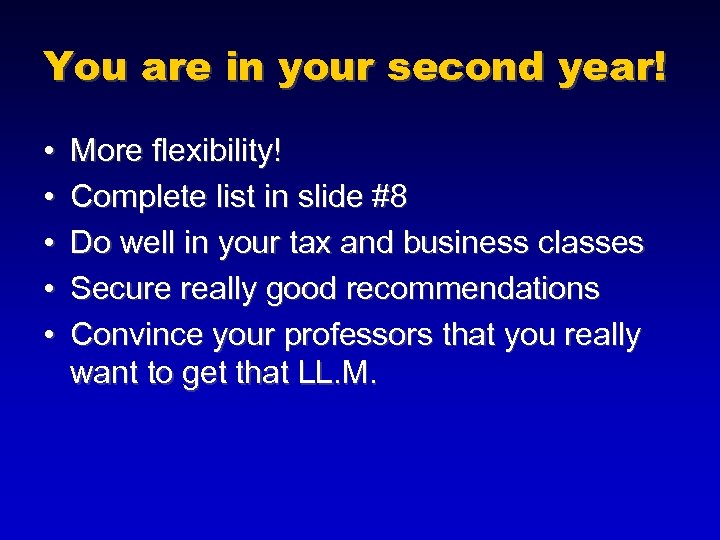 You are in your second year! • • • More flexibility! Complete list in