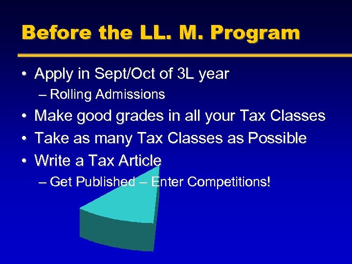 Before the LL. M. Program • Apply in Sept/Oct of 3 L year –