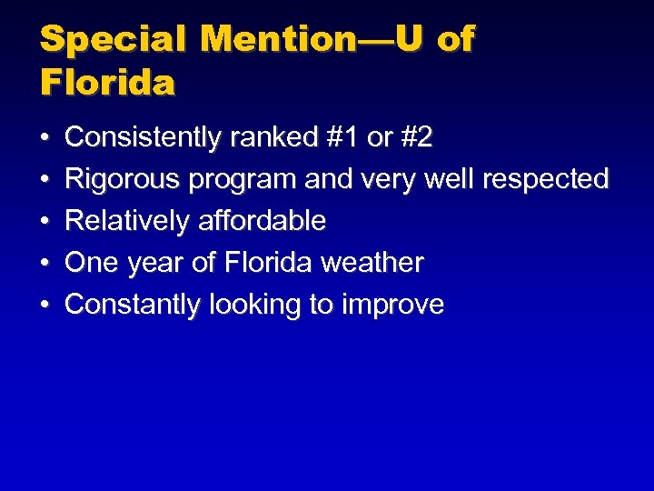 Special Mention—U of Florida • • • Consistently ranked #1 or #2 Rigorous program