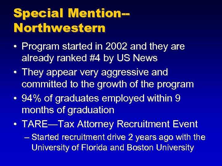 Special Mention-Northwestern • Program started in 2002 and they are already ranked #4 by