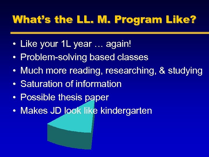 What’s the LL. M. Program Like? • • • Like your 1 L year