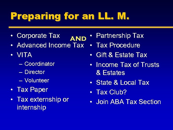 Preparing for an LL. M. • Corporate Tax and • Partnership Tax • Advanced
