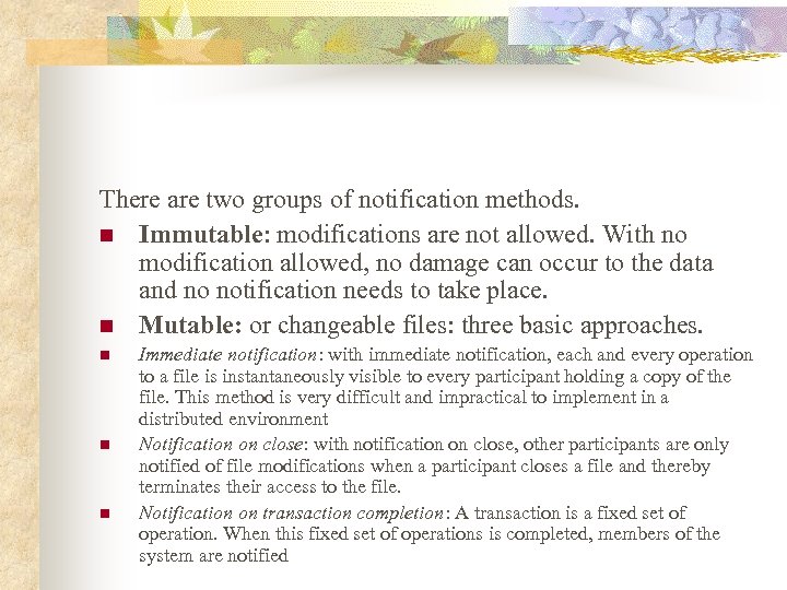 There are two groups of notification methods. n Immutable: modifications are not allowed. With
