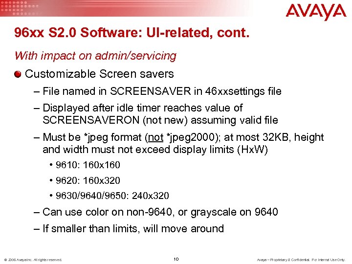 96 xx S 2. 0 Software: UI-related, cont. With impact on admin/servicing Customizable Screen