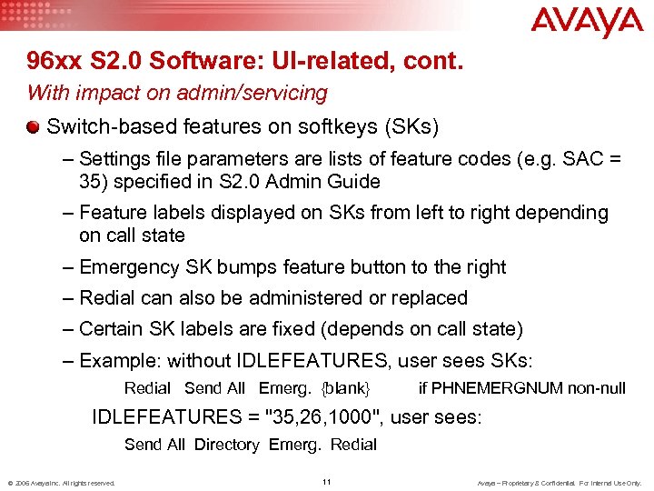 96 xx S 2. 0 Software: UI-related, cont. With impact on admin/servicing Switch-based features