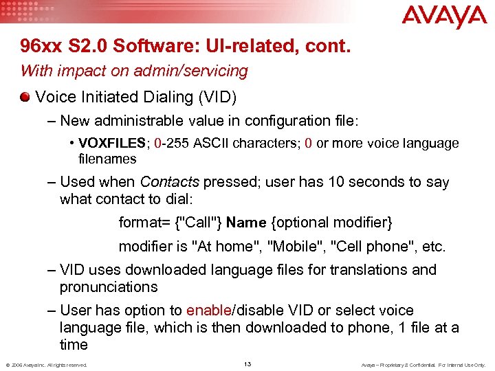 96 xx S 2. 0 Software: UI-related, cont. With impact on admin/servicing Voice Initiated