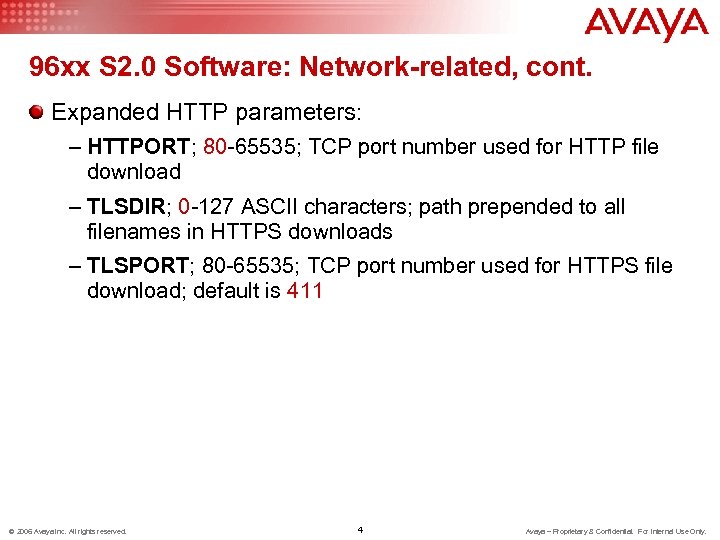 96 xx S 2. 0 Software: Network-related, cont. Expanded HTTP parameters: – HTTPORT; 80