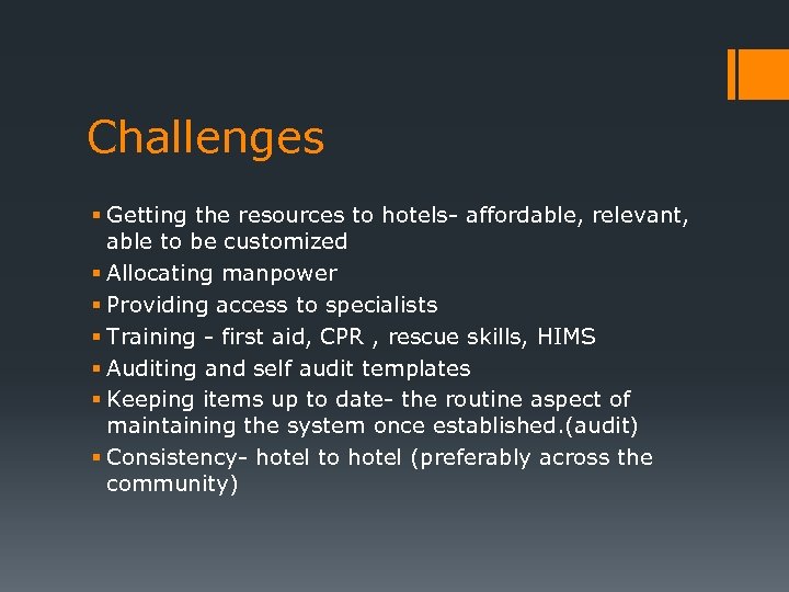 Challenges § Getting the resources to hotels- affordable, relevant, able to be customized §