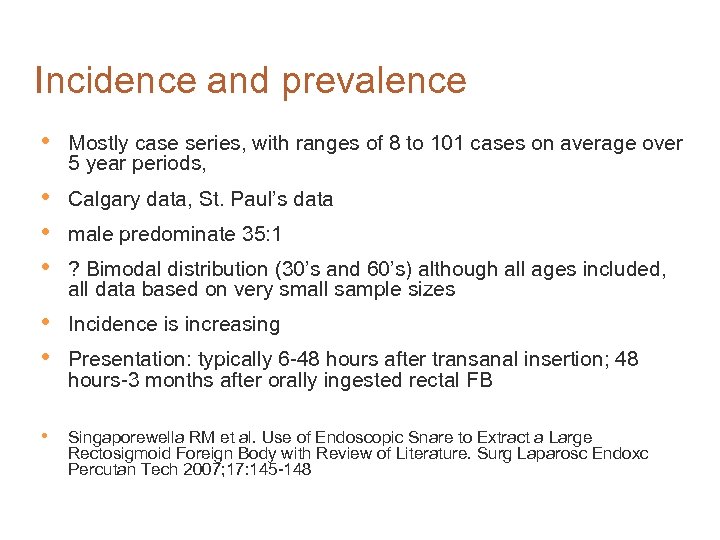 Incidence and prevalence • Mostly case series, with ranges of 8 to 101 cases