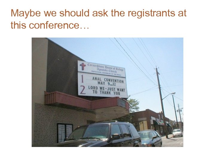 Maybe we should ask the registrants at this conference… 