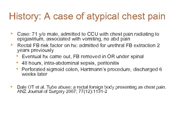 History: A case of atypical chest pain • • • Case: 71 y/o male,