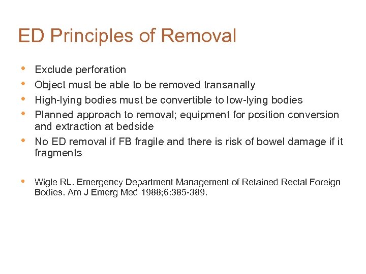 ED Principles of Removal • • • Exclude perforation Object must be able to
