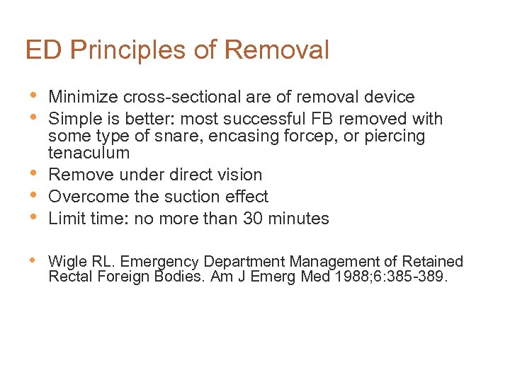 ED Principles of Removal • • • Minimize cross-sectional are of removal device Simple