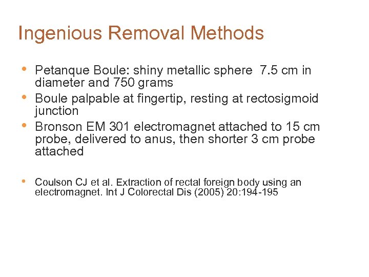 Ingenious Removal Methods • • Petanque Boule: shiny metallic sphere 7. 5 cm in