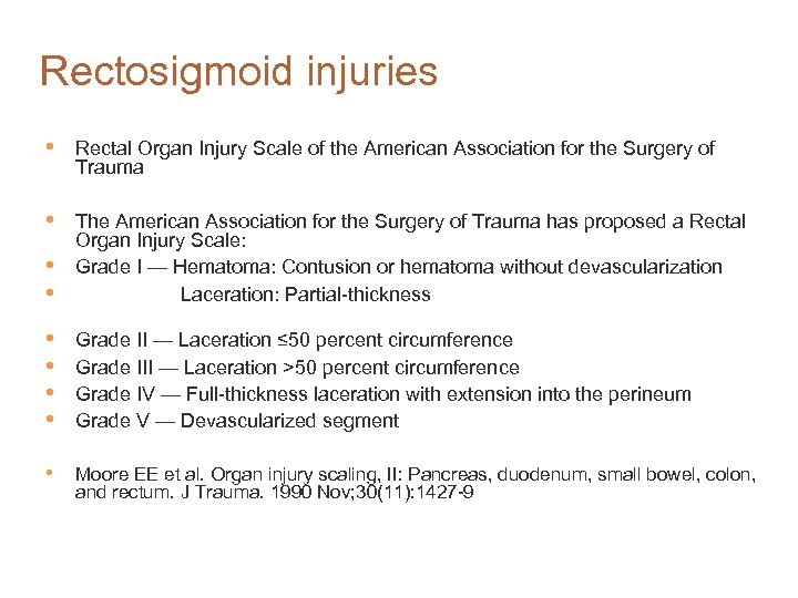 Rectosigmoid injuries • Rectal Organ Injury Scale of the American Association for the Surgery