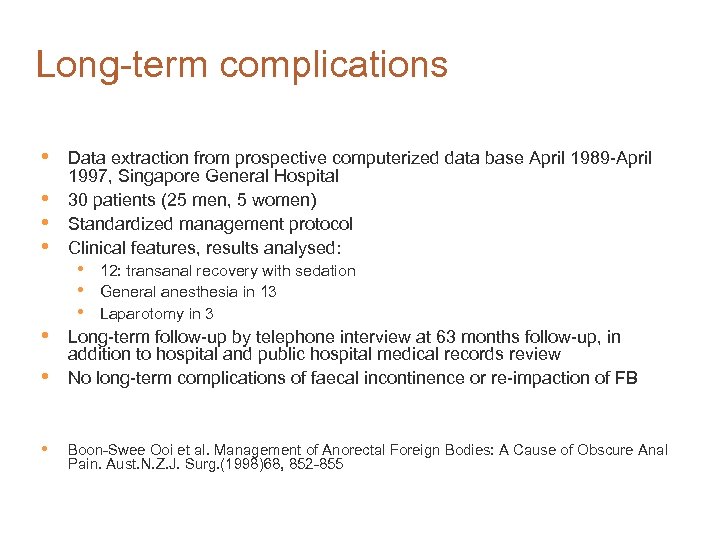 Long-term complications • • Data extraction from prospective computerized data base April 1989 -April