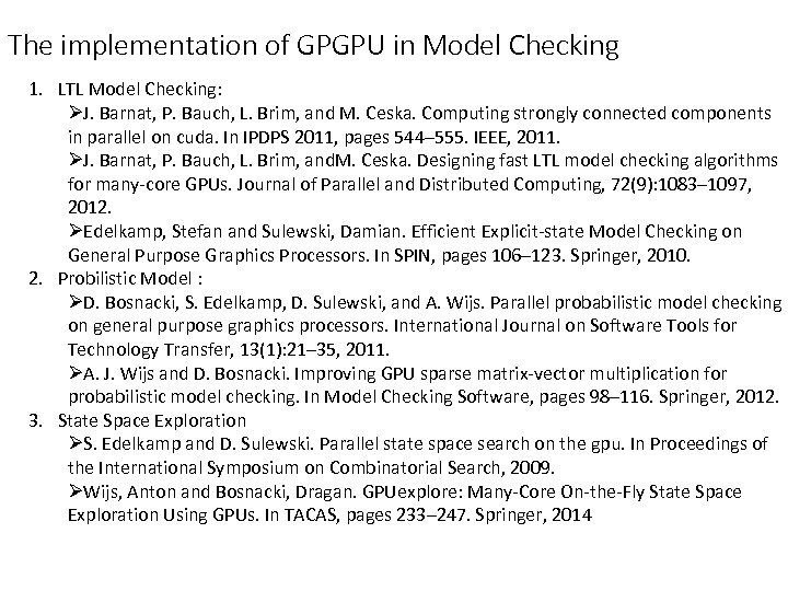The implementation of GPGPU in Model Checking 1. LTL Model Checking: ØJ. Barnat, P.
