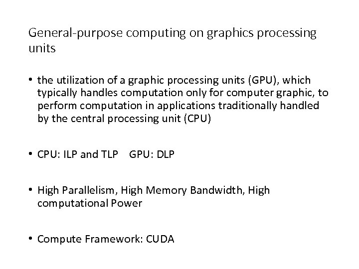 General-purpose computing on graphics processing units • the utilization of a graphic processing units