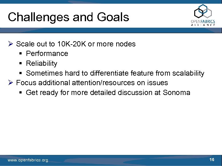 Challenges and Goals Ø Scale out to 10 K-20 K or more nodes §