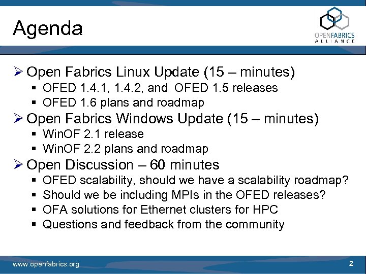 Agenda Ø Open Fabrics Linux Update (15 – minutes) § OFED 1. 4. 1,