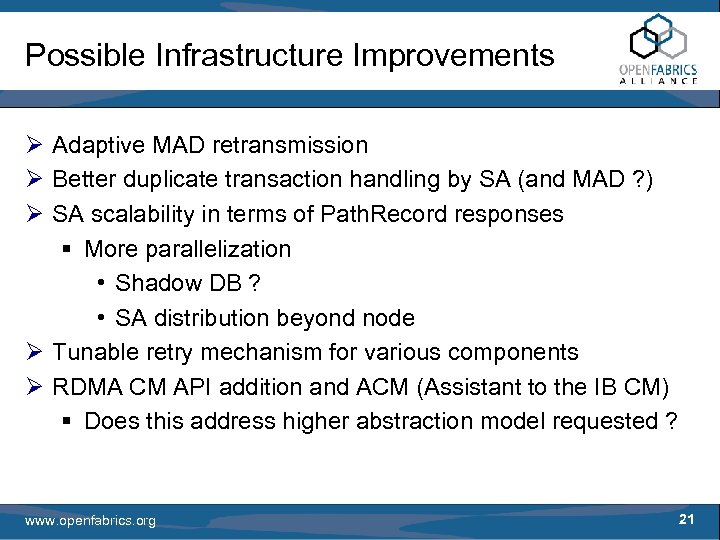 Possible Infrastructure Improvements Ø Adaptive MAD retransmission Ø Better duplicate transaction handling by SA