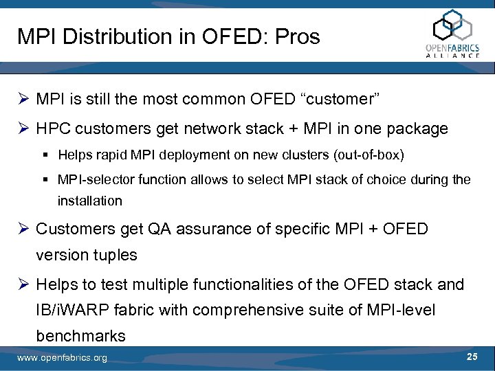 MPI Distribution in OFED: Pros Ø MPI is still the most common OFED “customer”